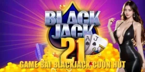 Tìm Hiểu Trò Chơi Blackjack Tại 789Win Thú Vị Hấp Dẫn Nhất